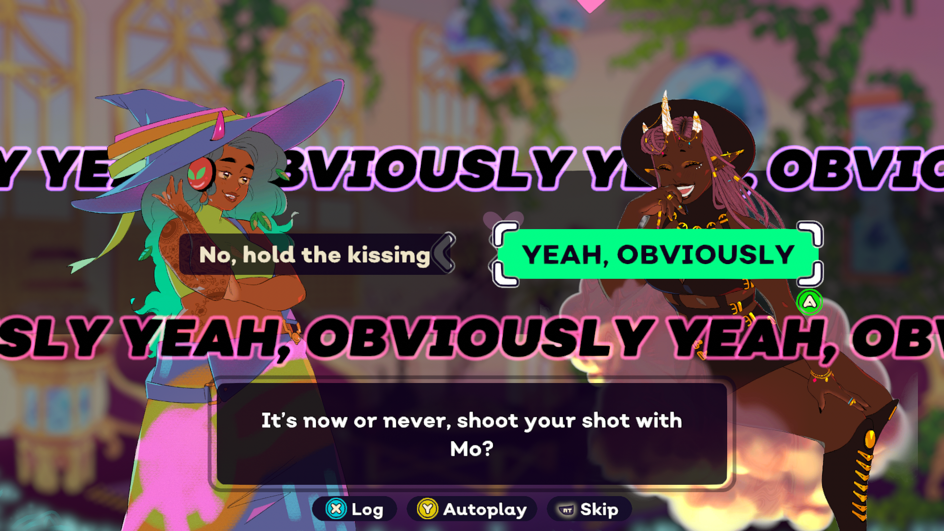 A screenshot showing a dialogue option in the game. At the bottom is a text box reading "It's now or never, shoot your shot with Mo?" Above it are two options, labeled "No, hold the kissing" and "YEAH, OBVIOUSLY", the latter of which is highlighted. On the left is a smirking witch with colourful hair and wearing colourful clothes, and on the right is a laughing woman with three horns on her head and wearing a tight black dress and black knee-length boots, reclining on a cloud.
