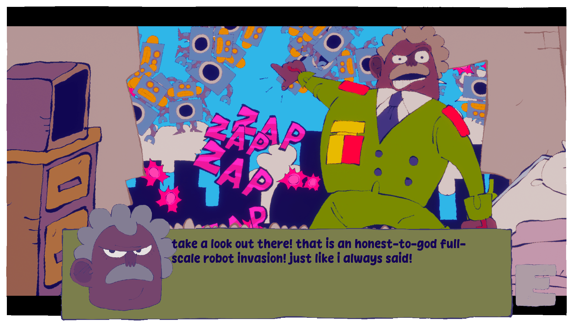 A screenshot showing a man with curly brown hair in a green military suit  looking at the camera while pointing behind him out of the side of a building, which seems to have a massive hole in it.  The man has an incredulous look on his face, and he's pointing at a horde of boxy blue robots with orange eyes and "teeth" spinning through the air outside.  The text "ZAP ZAP ZAP" is written across the scene to punctuate the sounds of the robots.  At the bottom of the screen is a dialogue box for the man that says, "Take a look out there!  That is an honest-to-god full-scale robot invasion!  Just like I always said!"  The image is rendered in a cartoony, exaggerated art style.